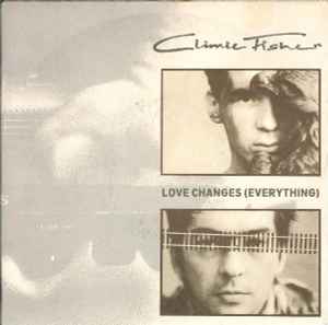 Climie Fisher - Love Changes (Everything) | Releases | Discogs