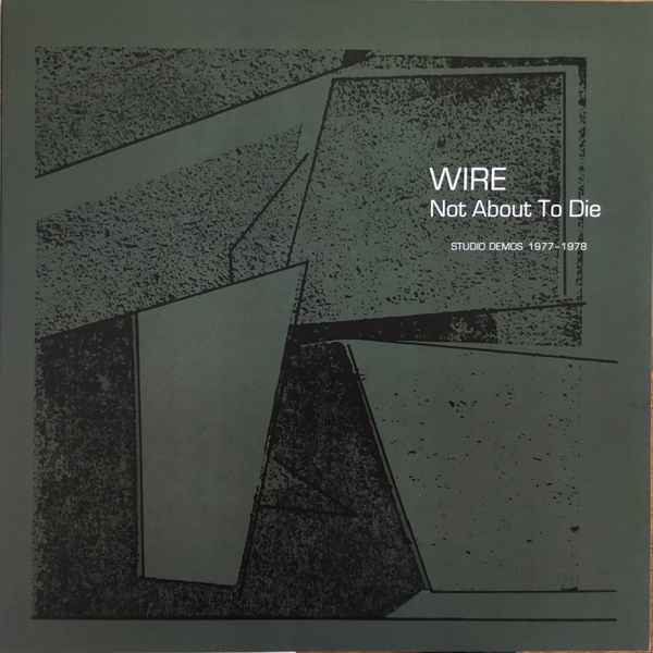 Wire - Not About To Die (Studio Demos 1977-1978) album cover