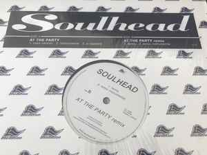 Soulhead – At The Party / At The Party Remix (2004, Vinyl) - Discogs