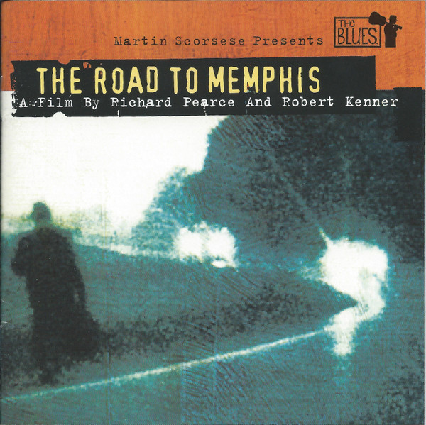 Martin Scorsese Presents The Blues - The Road To Memphis (2003 