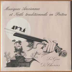 Pochette de l'album Les Gens De Cherves - Musiques Anciennes Et Noëls Traditionnels En Poitou