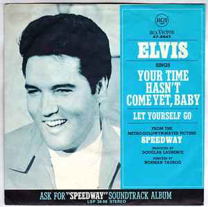 Elvis Presley - Your Time Hasn't Come Yet, Baby / Let Yourself Go album cover