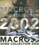 Macross Song Collection 2002 (2002, CD) - Discogs