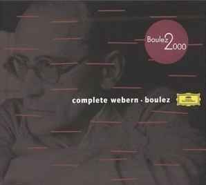 Complete Webern - Webern - Boulez