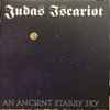 Judas Iscariot - An Ancient Starry Sky