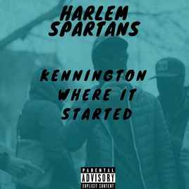 Harlem Spartans - Kennington Where It Started album cover