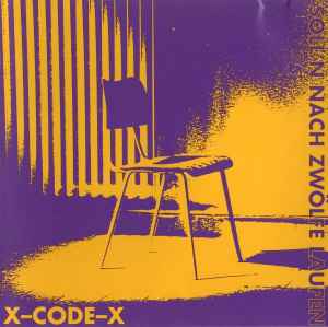 X-CODE-X - Soll'n Nach Zwölfe Laufen album cover