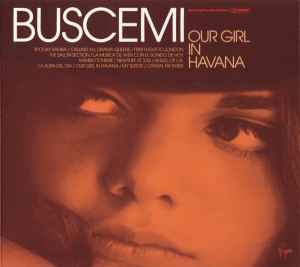 Buscemi - Our Girl In Havana