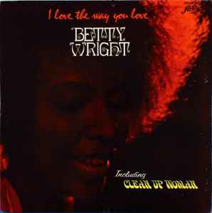 Betty Wright - I Love The Way You Love | Releases | Discogs