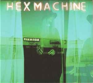 Hex Machine - Fixator album cover