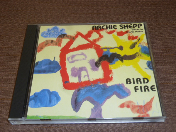 Archie Shepp Quintet - Bird Fire (Tribute To Charlie Parker) | Releases |  Discogs - ジャズ