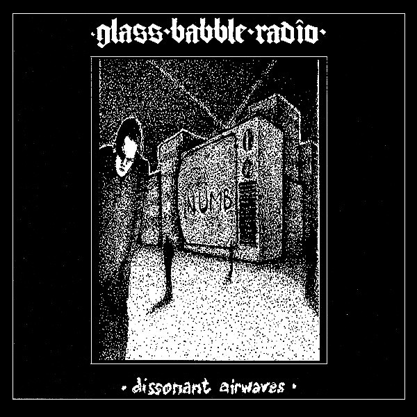 télécharger l'album Glass Babble Radio - Dissonant Airwaves