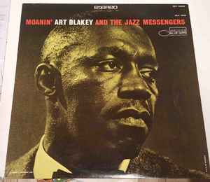 Art Blakey & The Jazz Messengers – Moanin' (Vinyl) - Discogs