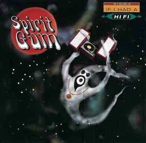 Spirit Gum - If I Had A Hi Fi album cover
