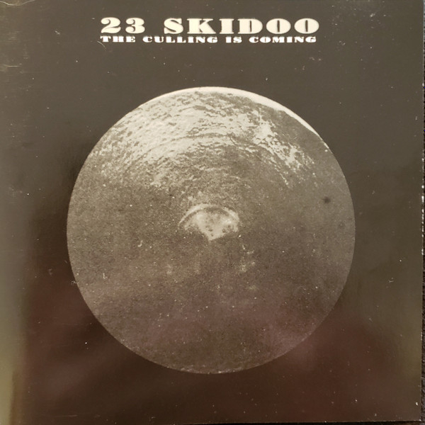 23 Skidoo - The Culling Is Coming | Releases | Discogs