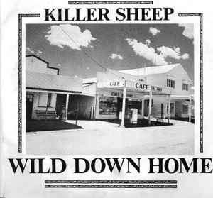 Killer Sheep - Wild Down Home album cover
