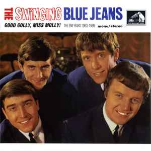 The Swinging Blue Jeans - Good Golly, Miss Molly! The EMI Years 1963-1969