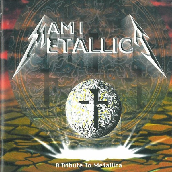 Am I Metallica, A Tribute To Metallica (1997, CD) - Discogs