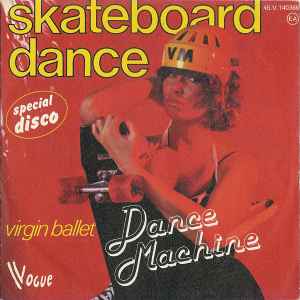 Disco Dance Machine - Skateboard Dance / Virgin Ballet