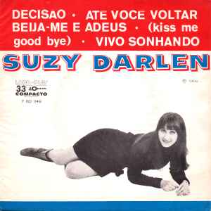 Suzy Darlen - Decisão / Até Você Voltar / Beija-Me E Adeus (Kiss Me Good Bye) / Vivo Sonhando album cover