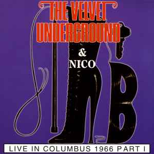 The Velvet Underground & Nico – Live In Columbus 1966 Part 1 (1993 