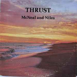 McNeal And Niles* - Thrust