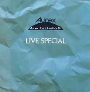 Aurex Jazz Festival '81 Live Special (1983, Vinyl) - Discogs