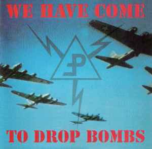 We Have Come To Drop Bombs - Pouppée Fabrikk