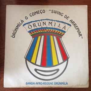 Banda Afro-Reggae Orunmila - Orunmila  O Comeco ''Swing De Arrepiar'' album cover