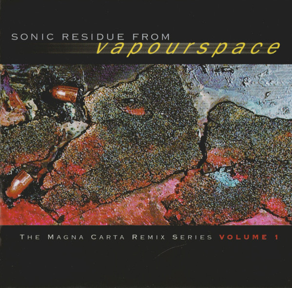 télécharger l'album Download Various - Sonic Residue From Vapourspace The Magna Carta Remix Series Volume 1 album