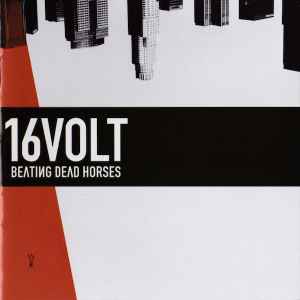 Beating Dead Horses - 16Volt