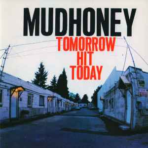 Mudhoney - Tomorrow Hit Today album cover