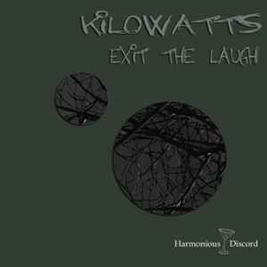KiloWatts - Exit The Laugh album cover