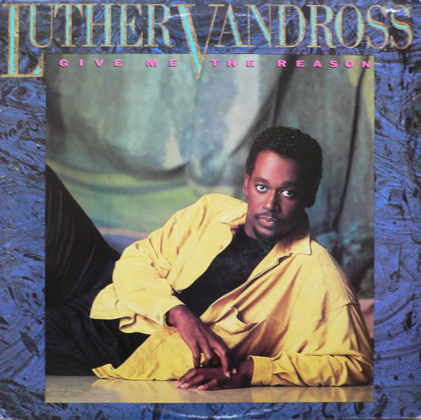 Luther Vandross – Give Me The Reason (1986, Vinyl) - Discogs