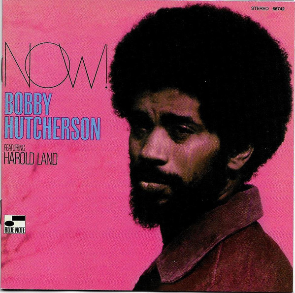 Bobby Hutcherson – Now! (1970, Vinyl) - Discogs