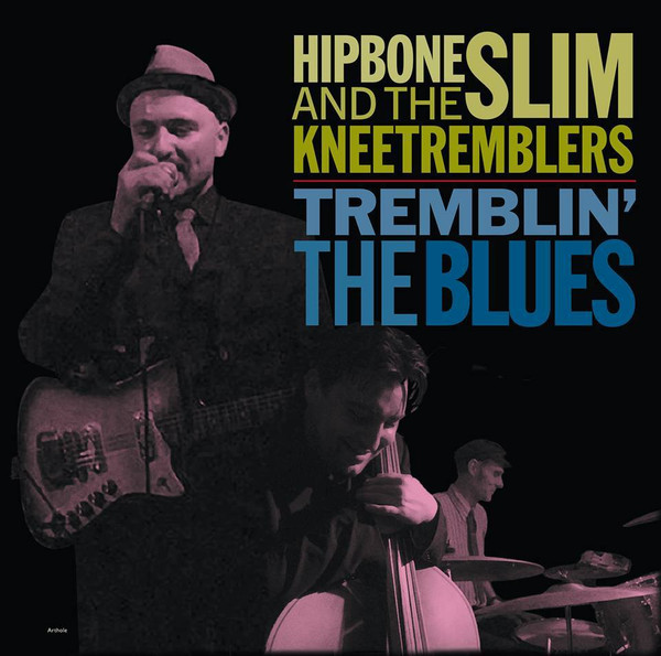 ladda ner album Hipbone Slim And The Kneetremblers - Tremblin The Blues