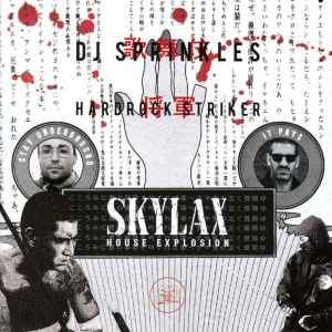 Skylax House Explosion - DJ Sprinkles, Hardrock Striker