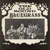 The Old Sound Of Bluegrass - The Old Sound Of Bluegrass