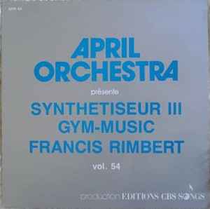 April Orchestra Vol. 54 Présente Synthetiseur III Gym-Music - Francis Rimbert