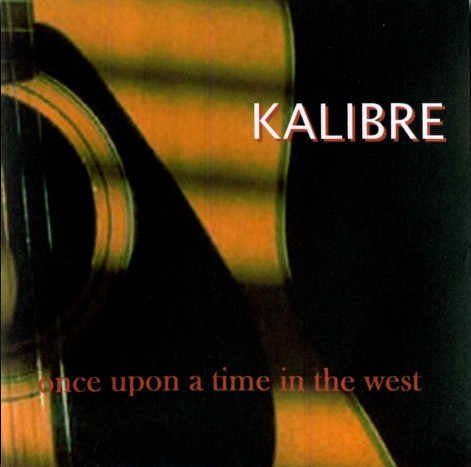 lataa albumi Kalibre - Once Upon A Time In The West