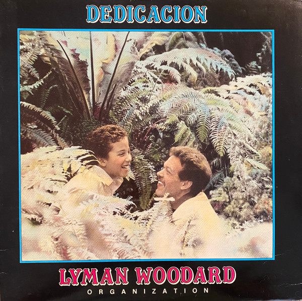 Lyman Woodard Organization – Dedicacion (1985, Vinyl) - Discogs