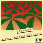 Michel Petrucciani Trio – Estate (1989, Vinyl) - Discogs