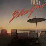 Tony – Blue Gray (1981, Vinyl) - Discogs