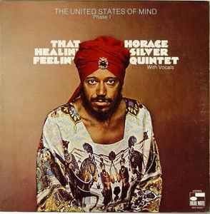 That Healin' Feelin' (The United States Of Mind / Phase 1) - Horace Silver Quintet With Vocals