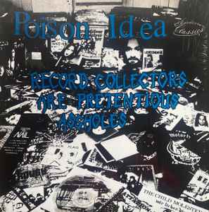 Poison Idea – Record Collectors Are Pretentious Assholes (Vinyl) - Discogs