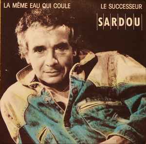 Michel Sardou - La Même Eau Qui Coule / Le Successeur album cover
