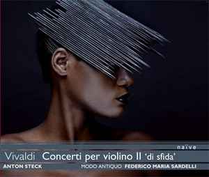 Concerti Per Violino II "Di Sfida" - Vivaldi - Modo Antiquo, Federico Maria Sardelli, Anton Steck
