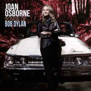 Songs Of Bob Dylan - Joan Osborne