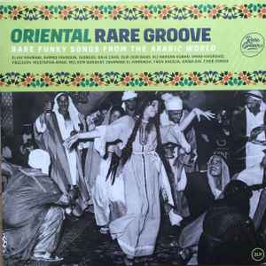 Oriental Rare Groove (Rare Funky Songs From The Arabic World) - Various