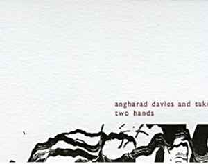 Angharad Davies And Taku Unami - Two Hands